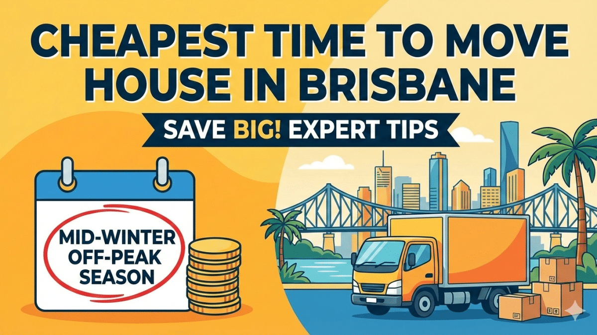Cheapest Time to Move House in Brisbane