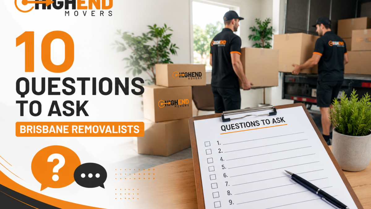 10 Questions to Ask Brisbane Removalists